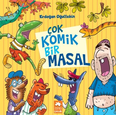 Çok Komik Bir Masal - Çocuklara Masallar Serisi - Eksik Parça Yayınları