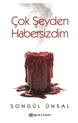 Çok Şeyden Habersizdim - Epsilon Yayınları