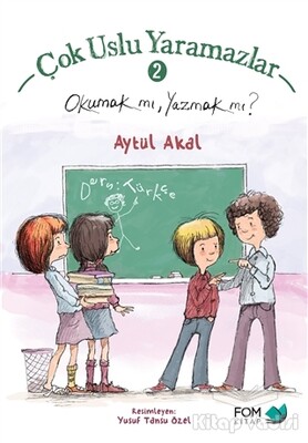 Çok Uslu Yaramazlar 2 - Okumak mı, Yazmak mı? - FOM Kitap