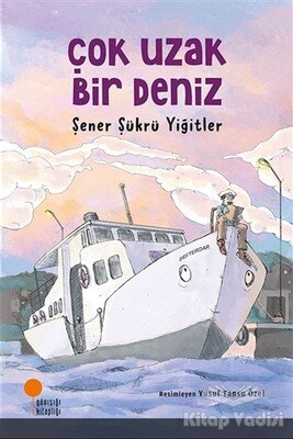 Çok Uzak Bir Deniz - Günışığı Kitaplığı