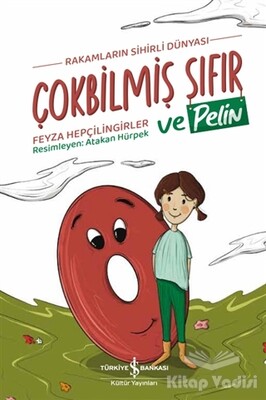 Çokbilmiş Sıfır ve Pelin - İş Bankası Kültür Yayınları