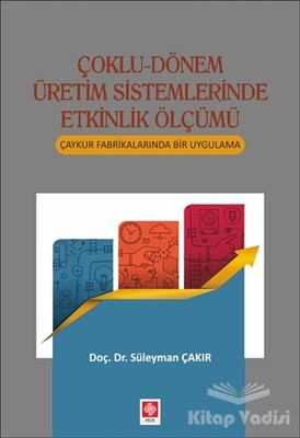 Çoklu-Dönem Üretim Sistemlerinde Etkinlik Ölçümü - Ekin Yayınevi