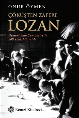 Çöküşten Zafere Lozan - Remzi Kitabevi