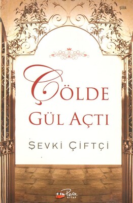 Çölde Gül Açtı - Pera Kitap