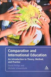 Comparative And International Education: An Introduction To Theory, Method, And Practice - Continuum Intl Pub Group