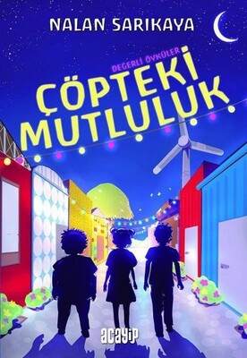 Çöpteki Mutluluk - Değerli Öyküler - Acayip Kitaplar