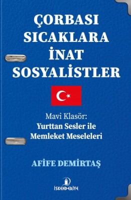 Çorbası Sıcaklara İnat Sosyalistler - İskenderiye Yayınları