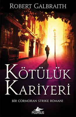 Cormoran Strike 3 - Kötülük Kariyeri - Pegasus Yayınları