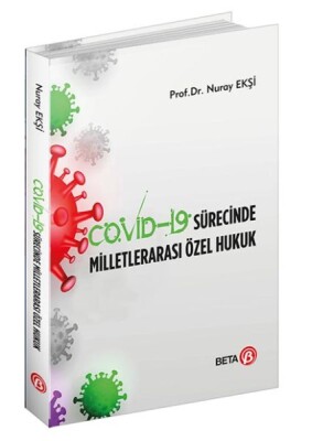 Covid-19 Sürecinde Milletlerarası Özel Hukuk - Beta Basım Yayım