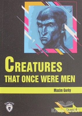 Creatures That Once Were Men Stage 4 - Dorlion Yayınları