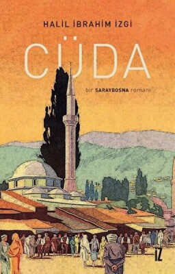 Cüda - Bir Saraybosna Romanı - İz Yayıncılık