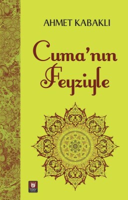 Cuma'nın Feyziyle - Türk Edebiyatı Vakfı Yayınları
