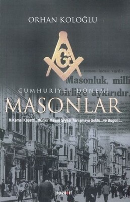 Cumhuriyet Dönemi Masonlar - Pozitif Yayınları