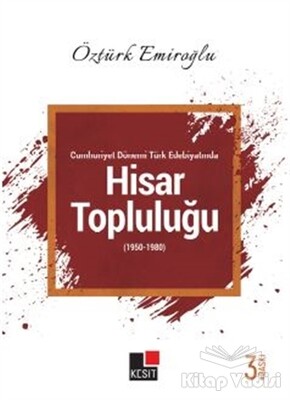 Cumhuriyet Dönemi Türk Edebiyatında Hisar Topluluğu (1950-1980) - Kesit Yayınları