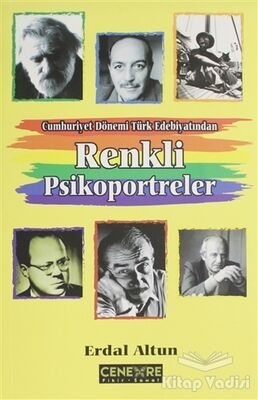 Cumhuriyet Dönemi Türk Edebiyatından Renkli Psikoportreler - 1