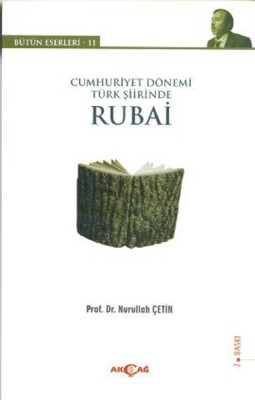 Cumhuriyet Dönemi Türk Şiirinde Rubai - Akçağ Yayınları