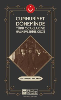 Cumhuriyet Döneminde Türk Ocakları Ve Halkevlerine Geçiş - 1