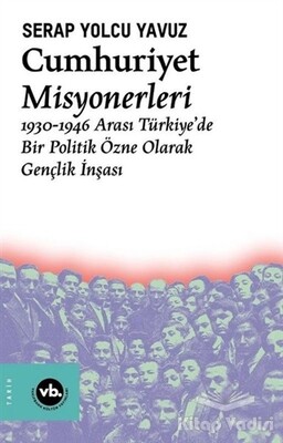 Cumhuriyet Misyonerleri - Vakıfbank Kültür Yayınları