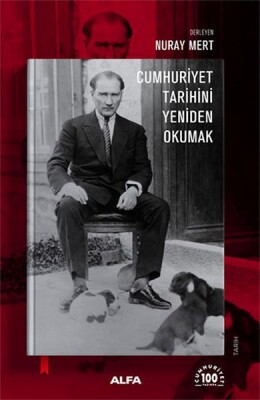 Cumhuriyet Tarihini Yeniden Okumak - Alfa Yayınları