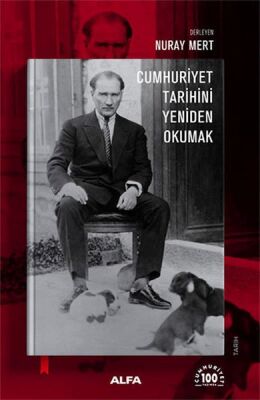 Cumhuriyet Tarihini Yeniden Okumak - 1