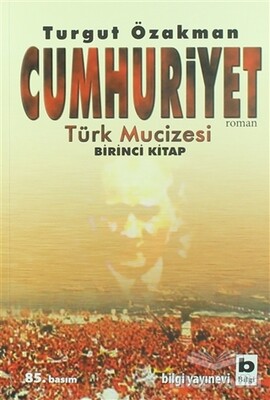 Cumhuriyet Türk Mucizesi Birinci Kitap - 1