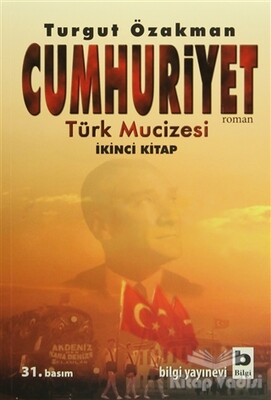 Cumhuriyet Türk Mucizesi İkinci Kitap - Bilgi Yayınevi