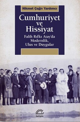 Cumhuriyet ve Hisssiyat - İletişim Yayınları