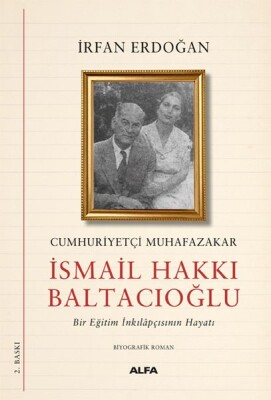 Cumhuriyetçi Muhafazakar İsmail Hakkı Baltacıoğlu - Alfa Yayınları