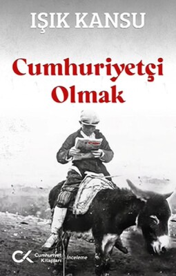 Cumhuriyetçi Olmak - Cumhuriyet Kitapları