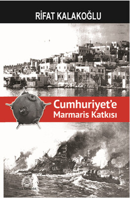 Cumhuriyet'e Marmaris Katkısı - Arya Yayıncılık