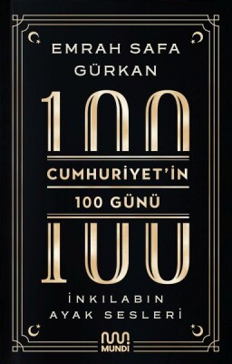 Cumhuriyetin 100 Günü İnkılabın Ayak Sesleri - Mundi Kitap