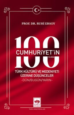Cumhuriyet'in 100. Yılında Türk Kültürü ve Medeniyeti Üzerine Düşünceler - 1