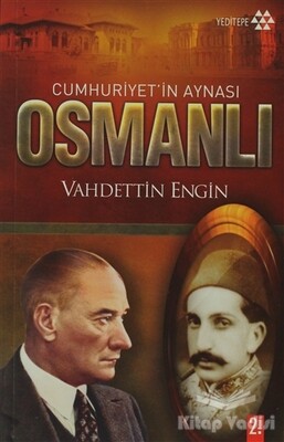 Cumhuriyet’in Aynası Osmanlı - Yeditepe Yayınevi