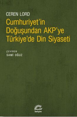 Cumhuriyet’in Doğuşundan AKP’ye Türkiye’de Din Siyaseti - 1