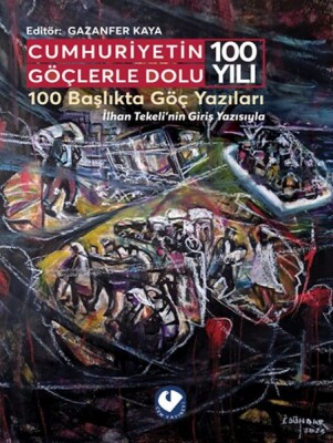 Cumhuriyetin Göçlerle Dolu 100 Yılı - Cem Yayınevi