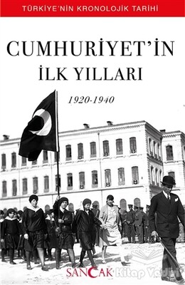 Cumhuriyet’in İlk Yılları (1920-1940) - Sancak Yayınları