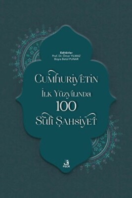 Cumhuriyetin İlk Yüzyılında 100 Sufi Şahsiyet - Fecr Yayınları