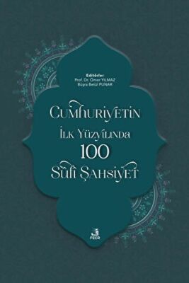 Cumhuriyetin İlk Yüzyılında 100 Sufi Şahsiyet - 1
