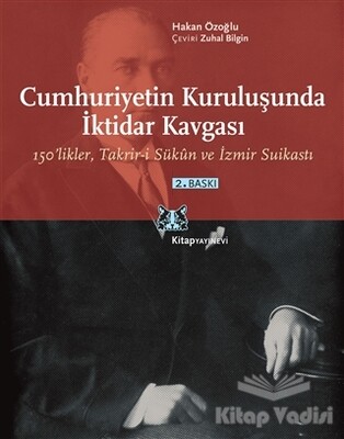 Cumhuriyetin Kuruluşunda İktidar Kavgası - Kitap Yayınevi