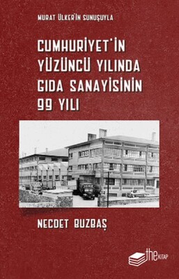 Cumhuriyet’in Yüzüncü Yılında Gıda Sanayisinin 99 Yılı - The Kitap