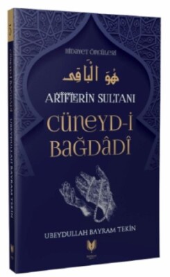 Cüneyd-i Bağdadi - Ariflerin Sultanı Hidayet Öncüleri 5 - Rabbani Yayınevi