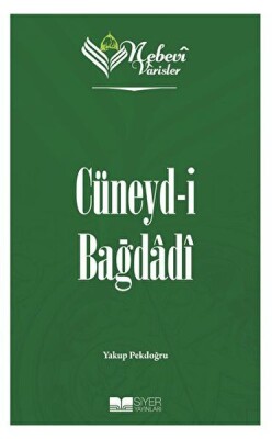 Cüneyd-i Bağdadi - Nebevi Varisler 36 - Siyer Yayınları