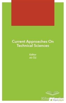 Current Approaches On Technical Sciences - Hiperlink Yayınları