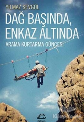 Dağ Başında, Enkaz Altında - İletişim Yayınları