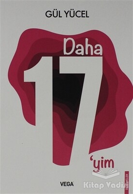 Daha 17'yim - Vega Yayınları