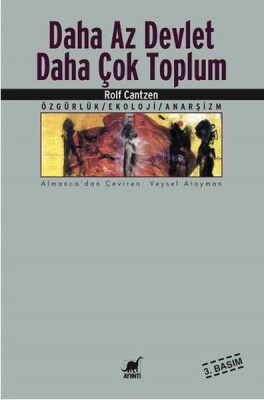 Daha Az Devlet - Daha Çok Toplum Özgürlük / Ekoloji / Anarşizm - Ayrıntı Yayınları