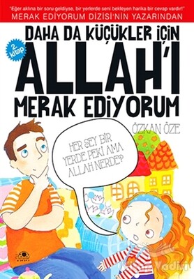 Daha da Küçükler İçin Allah'ı Merak Ediyorum 2. Kitap - Uğurböceği Yayınları