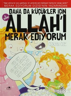 Daha da Küçükler İçin Allah'ı Merak Ediyorum 4. Kitap - Uğurböceği Yayınları