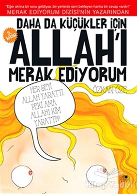 Daha da Küçükler İçin Allah'ı Merak Ediyorum 5. Kitap - Uğurböceği Yayınları