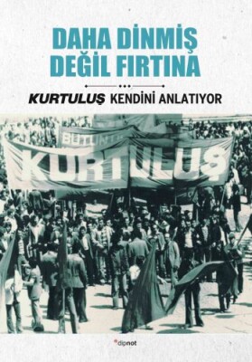 Daha Dinmiş Değil Fırtına - Dipnot Yayınları